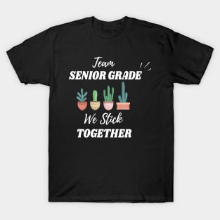 cactus team teacher gifts | senior grade team | senior team | gifts for teachers | stick together cactus gift teachers T-Shirt